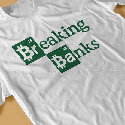 Breaking Banks Bitcoin Cryptocurrency T Shirt - Breaking Bad Meme Shirt